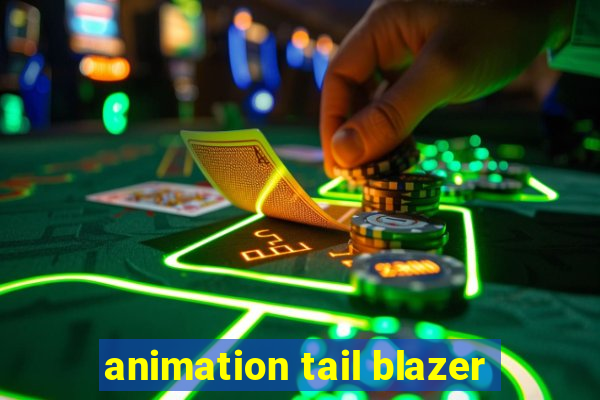 animation tail blazer